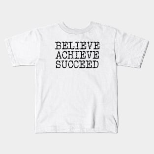 Believe Achieve Succeed Kids T-Shirt